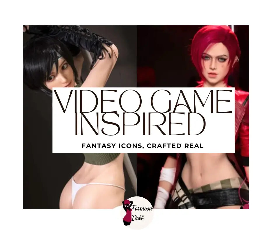 Video Game Inspired Sex Dolls - From Screen to Reality