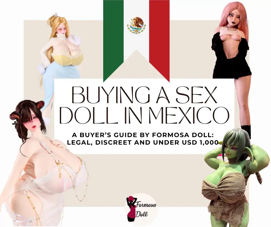 Are Sex Dolls Legal in Mexico? What You Need to Know Before Buying